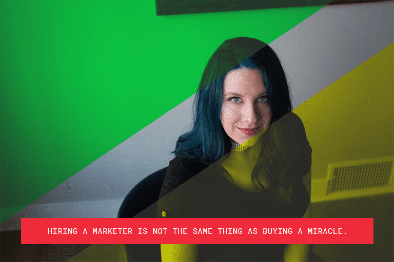 hiring a marketer is not the same thing as buying a miracle